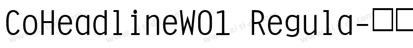 CoHeadlineW01 Regula字体转换 CoHeadlineW01 Regula字体转换